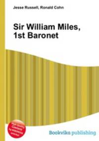 Sir William Miles, 1st Baronet