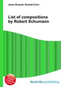 List of compositions by Robert Schumann