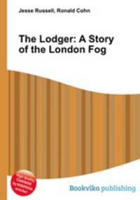 The Lodger: A Story of the London Fog
