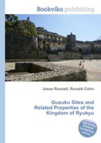 Gusuku Sites and Related Properties of the Kingdom of Ryukyu