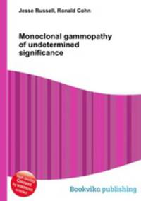 Monoclonal gammopathy of undetermined significance