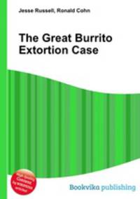The Great Burrito Extortion Case