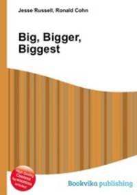 Big, Bigger, Biggest