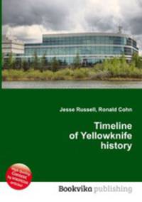 Timeline of Yellowknife history