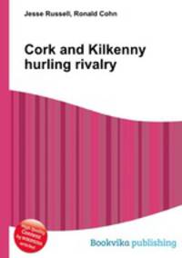 Cork and Kilkenny hurling rivalry