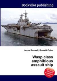 Wasp class amphibious assault ship