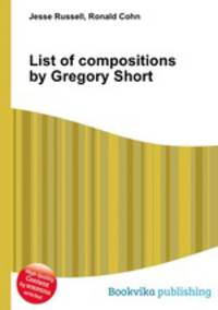 List of compositions by Gregory Short