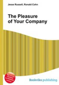The Pleasure of Your Company