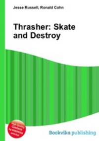 Thrasher: Skate and Destroy