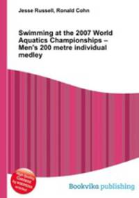 Swimming at the 2007 World Aquatics Championships – Men