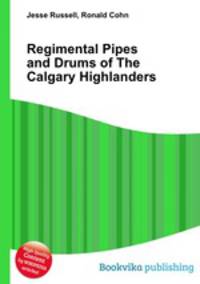 Regimental Pipes and Drums of The Calgary Highlanders