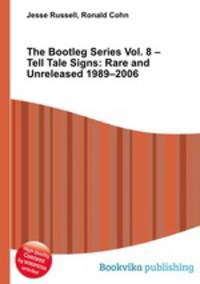 The Bootleg Series Vol. 8 – Tell Tale Signs: Rare and Unreleased 1989–2006