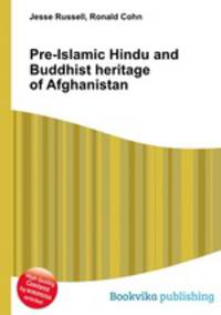 Pre-Islamic Hindu and Buddhist heritage of Afghanistan