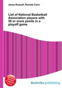 List of National Basketball Association players with 50 or more points in a playoff game