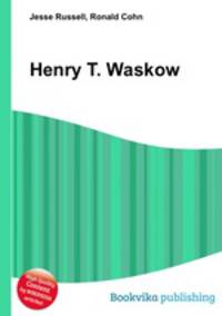 Henry T. Waskow