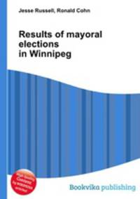 Results of mayoral elections in Winnipeg