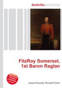 FitzRoy Somerset, 1st Baron Raglan