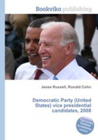 Democratic Party (United States) vice presidential candidates, 2008