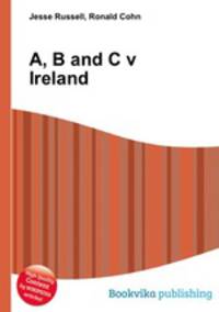 A, B and C v Ireland