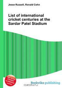 List of international cricket centuries at the Sardar Patel Stadium