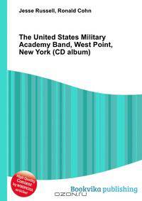 The United States Military Academy Band, West Point, New York (CD album)