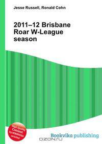 2011–12 Brisbane Roar W-League season