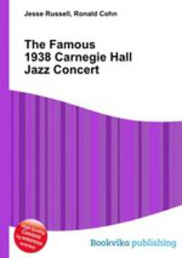 The Famous 1938 Carnegie Hall Jazz Concert