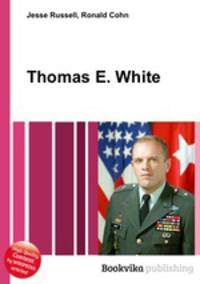 Thomas E. White