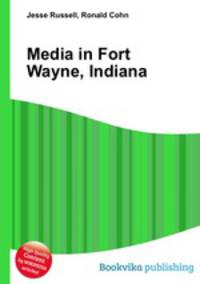 Media in Fort Wayne, Indiana