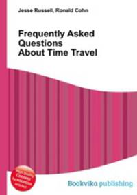 Frequently Asked Questions About Time Travel