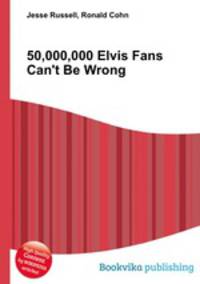 50,000,000 Elvis Fans Can