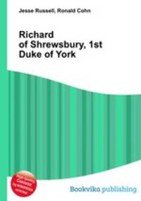 Richard of Shrewsbury, 1st Duke of York