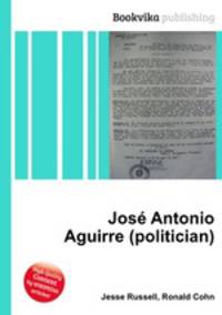 Jose Antonio Aguirre (politician)