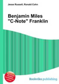 Benjamin Miles "C-Note" Franklin