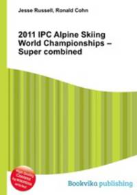 2011 IPC Alpine Skiing World Championships – Super combined