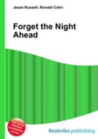 Forget the Night Ahead