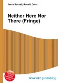 Neither Here Nor There (Fringe)