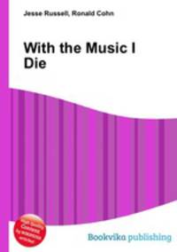 With the Music I Die
