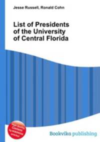 List of Presidents of the University of Central Florida