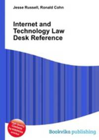 Internet and Technology Law Desk Reference