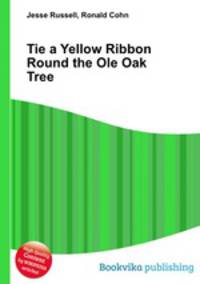 Tie a Yellow Ribbon Round the Ole Oak Tree