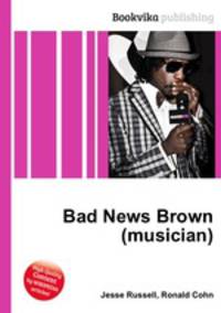 Bad News Brown (musician)