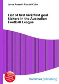 List of first kick/first goal kickers in the Australian Football League