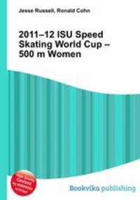 2011–12 ISU Speed Skating World Cup – 500 m Women