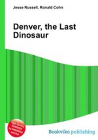 Denver, the Last Dinosaur