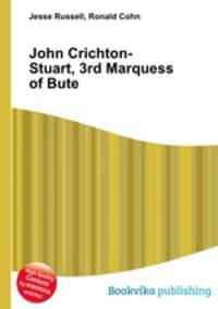 John Crichton-Stuart, 3rd Marquess of Bute