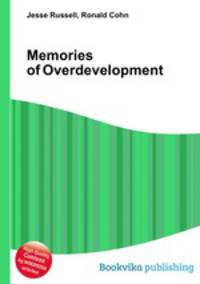 Memories of Overdevelopment