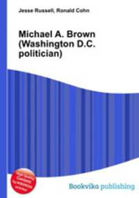 Michael A. Brown (Washington D.C. politician)