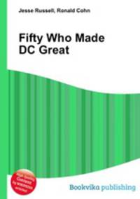 Fifty Who Made DC Great