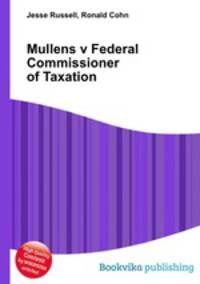 Mullens v Federal Commissioner of Taxation